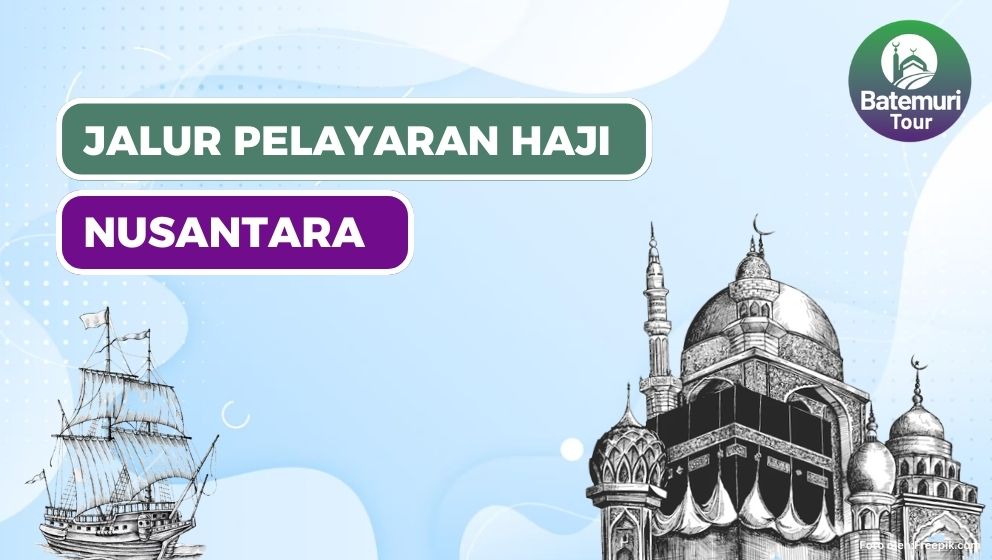 Jalur Pelayaran Haji Nusantara di Masa Silam